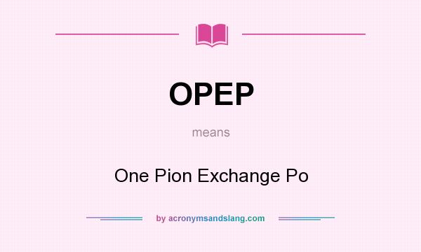 What does OPEP mean? It stands for One Pion Exchange Po