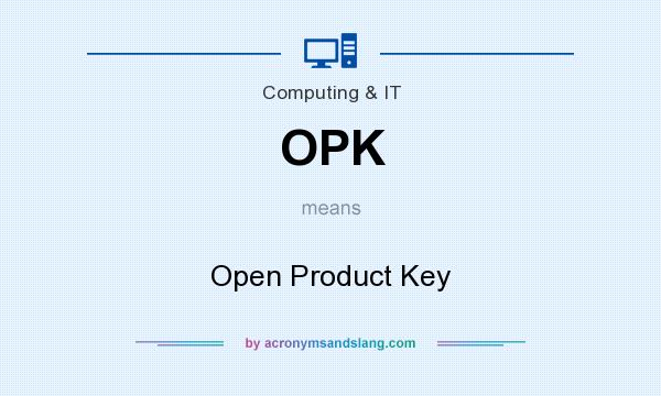 What does OPK mean? It stands for Open Product Key