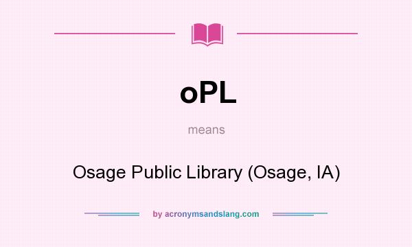 What does oPL mean? It stands for Osage Public Library (Osage, IA)