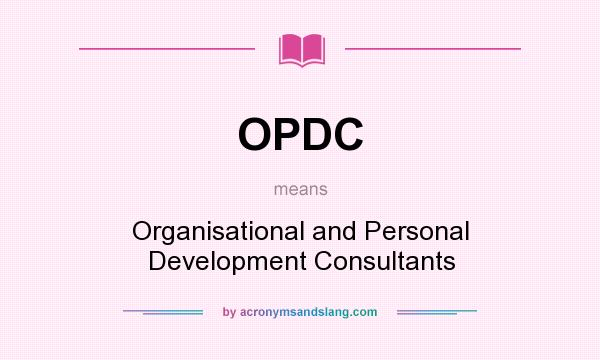 What does OPDC mean? It stands for Organisational and Personal Development Consultants