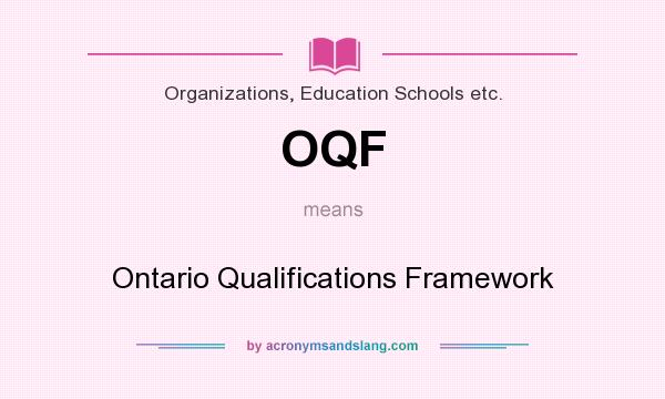 What does OQF mean? It stands for Ontario Qualifications Framework