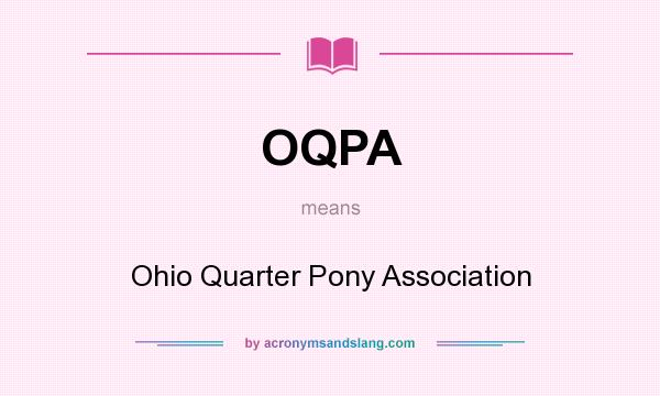 What does OQPA mean? It stands for Ohio Quarter Pony Association