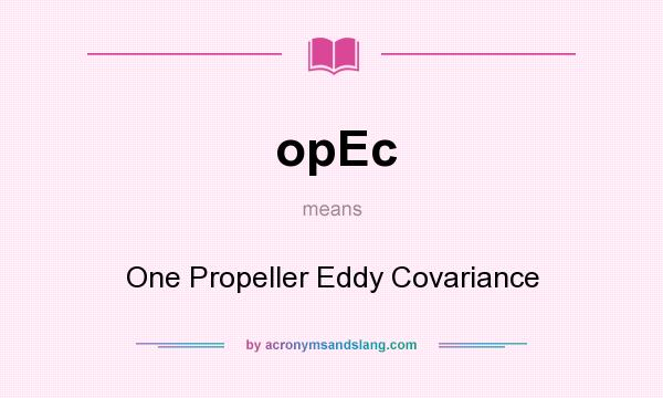What does opEc mean? It stands for One Propeller Eddy Covariance