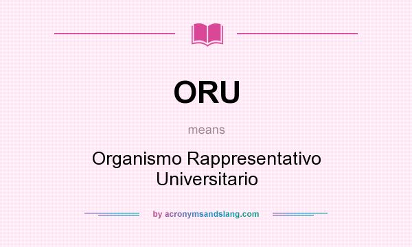 What does ORU mean? It stands for Organismo Rappresentativo Universitario
