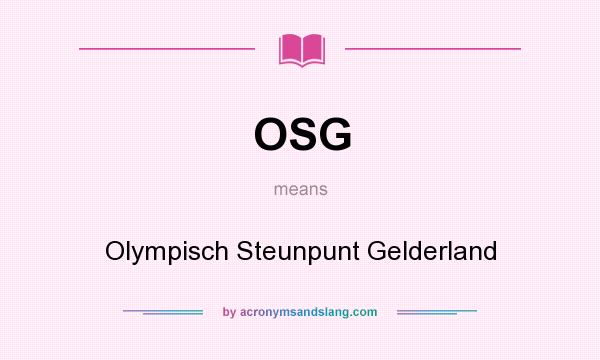 What does OSG mean? It stands for Olympisch Steunpunt Gelderland