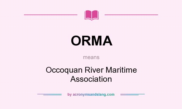 What does ORMA mean? It stands for Occoquan River Maritime Association