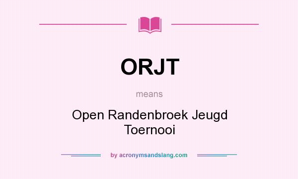 What does ORJT mean? It stands for Open Randenbroek Jeugd Toernooi