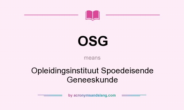 What does OSG mean? It stands for Opleidingsinstituut Spoedeisende Geneeskunde