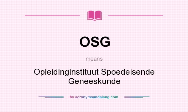 What does OSG mean? It stands for Opleidinginstituut Spoedeisende Geneeskunde