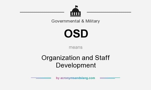What does OSD mean? It stands for Organization and Staff Development