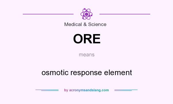 What does ORE mean? It stands for osmotic response element