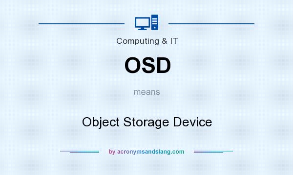 What does OSD mean? It stands for Object Storage Device