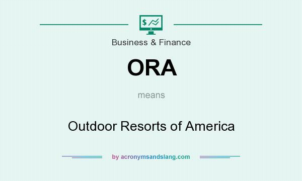What does ORA mean? It stands for Outdoor Resorts of America