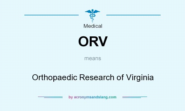 What does ORV mean? It stands for Orthopaedic Research of Virginia