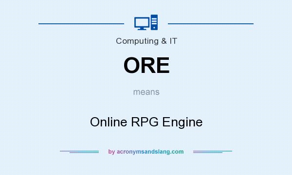 What does ORE mean? It stands for Online RPG Engine