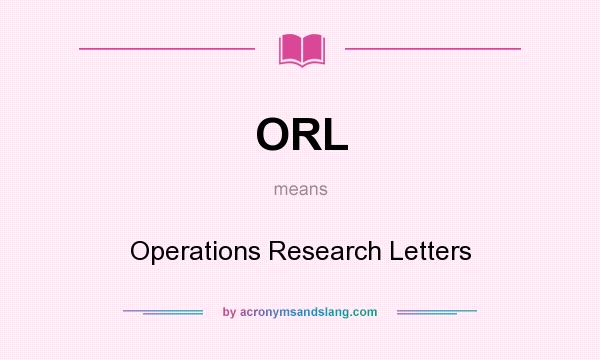 What does ORL mean? It stands for Operations Research Letters