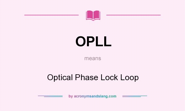 What does OPLL mean? It stands for Optical Phase Lock Loop