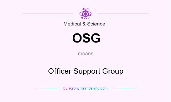 What does OSG mean? It stands for Officer Support Group