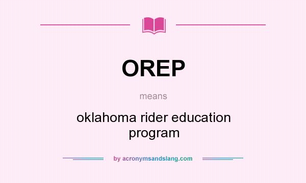 What does OREP mean? It stands for oklahoma rider education program