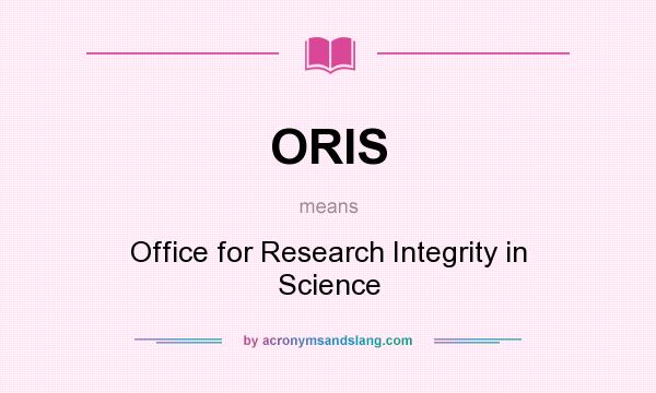 What does ORIS mean? It stands for Office for Research Integrity in Science