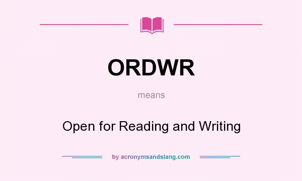What does ORDWR mean? It stands for Open for Reading and Writing