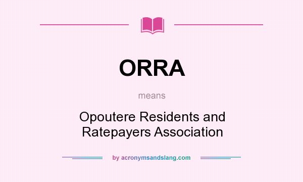 What does ORRA mean? It stands for Opoutere Residents and Ratepayers Association