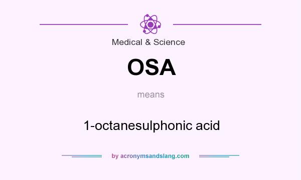 What does OSA mean? It stands for 1-octanesulphonic acid