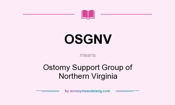 What does OSGNV mean? It stands for Ostomy Support Group of Northern Virginia