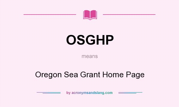 What does OSGHP mean? It stands for Oregon Sea Grant Home Page