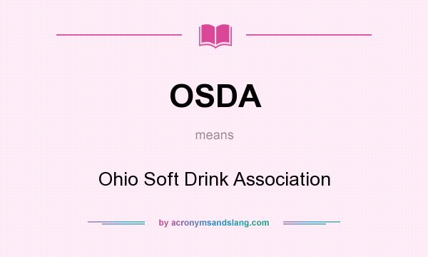 What does OSDA mean? It stands for Ohio Soft Drink Association
