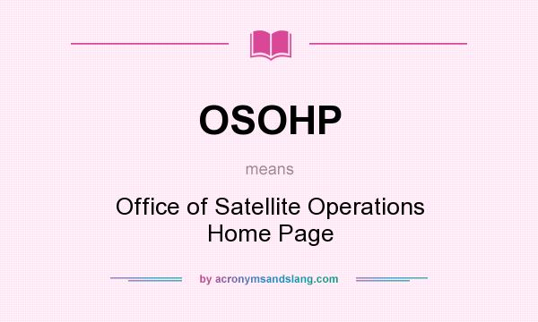 What does OSOHP mean? It stands for Office of Satellite Operations Home Page