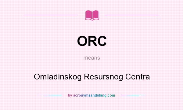 What does ORC mean? It stands for Omladinskog Resursnog Centra