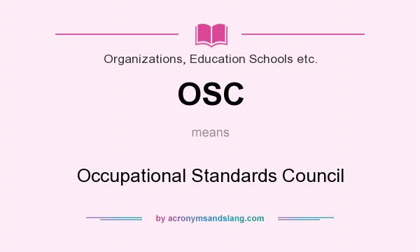 What does OSC mean? It stands for Occupational Standards Council