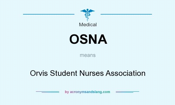 What does OSNA mean? It stands for Orvis Student Nurses Association