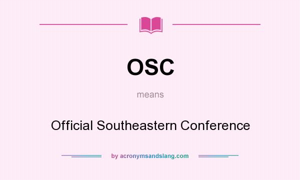 What does OSC mean? It stands for Official Southeastern Conference