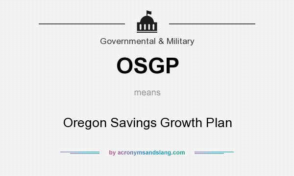 What does OSGP mean? It stands for Oregon Savings Growth Plan