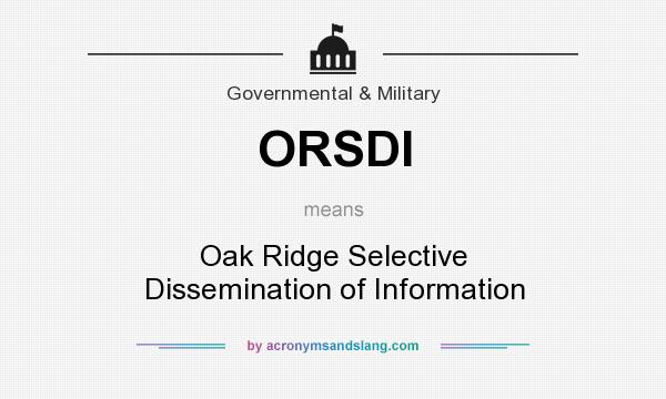 What does ORSDI mean? It stands for Oak Ridge Selective Dissemination of Information