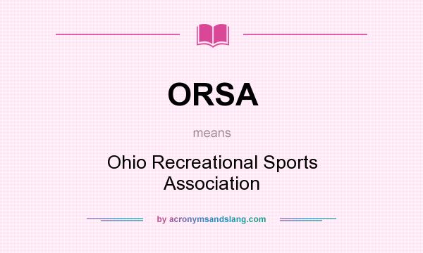 What does ORSA mean? It stands for Ohio Recreational Sports Association