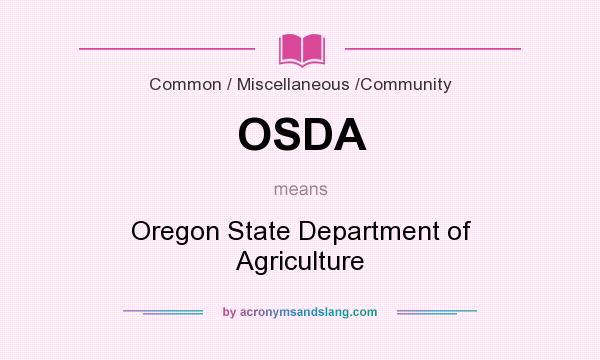 What does OSDA mean? It stands for Oregon State Department of Agriculture