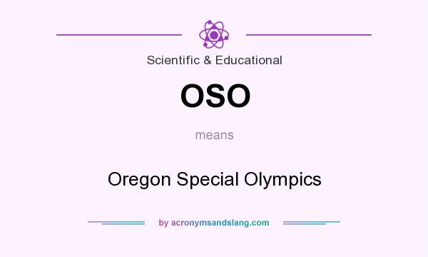 What does OSO mean? It stands for Oregon Special Olympics