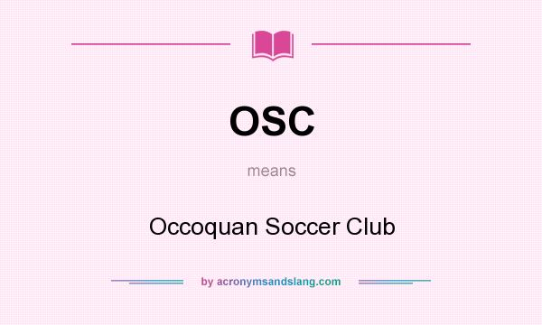 What does OSC mean? It stands for Occoquan Soccer Club