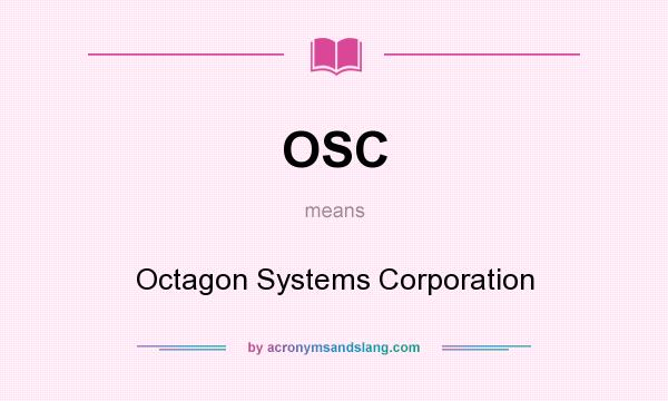 What does OSC mean? It stands for Octagon Systems Corporation