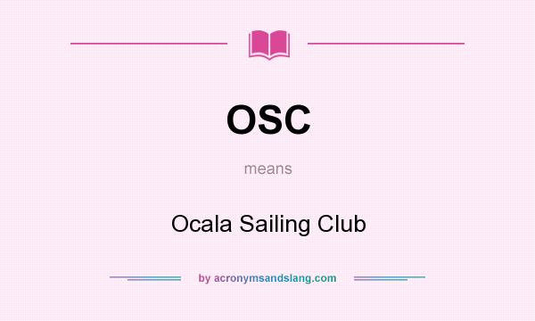 What does OSC mean? It stands for Ocala Sailing Club