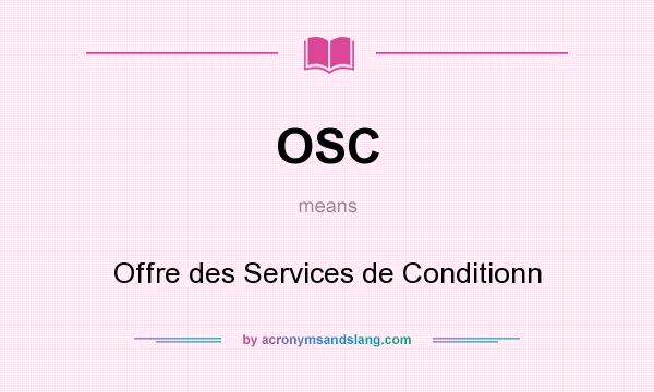 What does OSC mean? It stands for Offre des Services de Conditionn