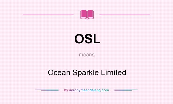 What does OSL mean? It stands for Ocean Sparkle Limited