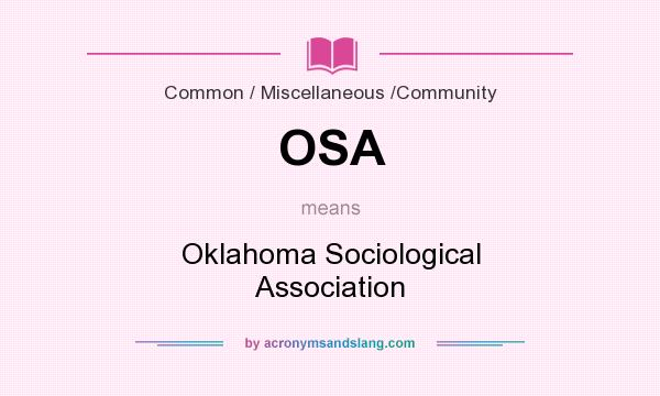 What does OSA mean? It stands for Oklahoma Sociological Association