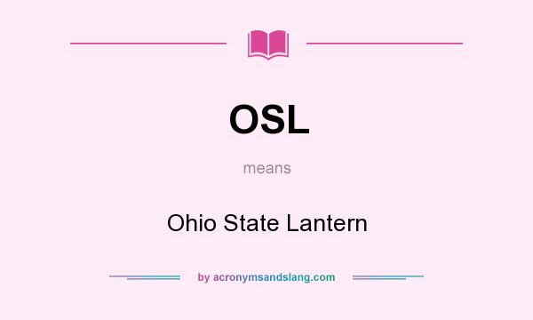 What does OSL mean? It stands for Ohio State Lantern