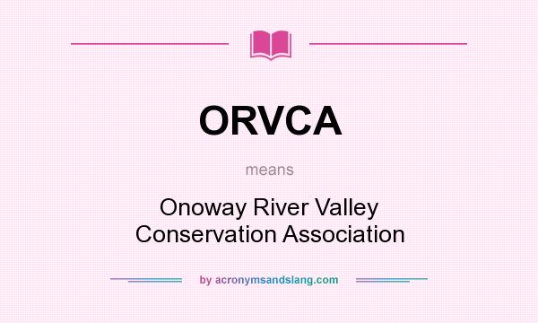 What does ORVCA mean? It stands for Onoway River Valley Conservation Association