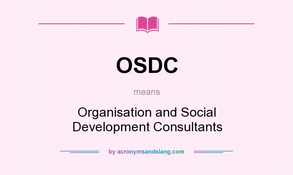 What does OSDC mean? It stands for Organisation and Social Development Consultants