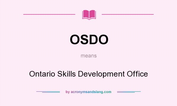 What does OSDO mean? It stands for Ontario Skills Development Office